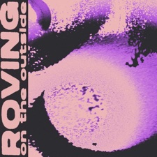 Roving - on the outside