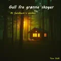 Gull fra grønne skoger