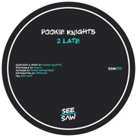 2 Late - Single - Pookie Knights