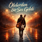 Ötelerden Bir Ses Geldi