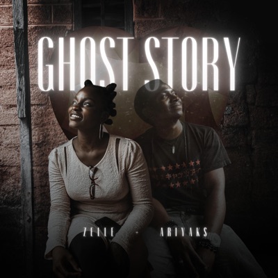 Ghost Story (feat. Zelle & AriYaks) - Single
