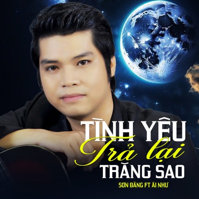 Tình Yêu Trả Lại Trăng Sao (feat. Ái Như) - Single