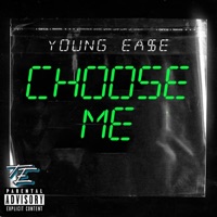 Choose Me - Single - Young Ea$e