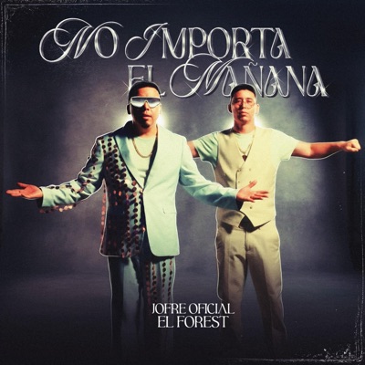 No Importa El Mañana (feat. Forest) - Single