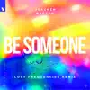 Be Someone (Lost Frequencies Remix)