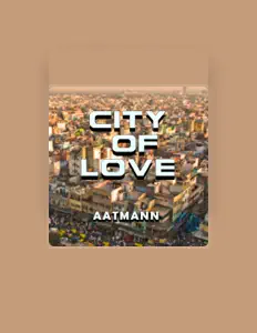 AATMANN dinle, müzik videolarını izle, biyografisini oku, tur tarihlerini ve daha fazlasını gör!