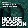 Berry Wildz - Dance All Night (Extended Mix)