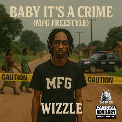 Baby Its A Crime (MFG FREESTYLE) - Single