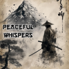 Peaceful Whispers - Samurai Assassin