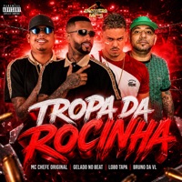 Tropa da Rocinha (feat. Bruno da vl) - Single - MC Chefe Original & Lobo Tapa