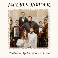 PROLJEĆA, LJETA, JESENI, ZIME — JACQUES HOUDEK