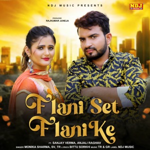 Flani Set Falane Ke (feat. Sanjay Verma & Anjali Raghav)