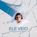 ELE VEIO