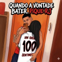QUANDO A VONTADE BATER, PIQUE RJ - Single - HM SHEIK