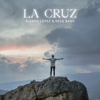 La Cruz - Single - Álvaro López & Resq Band