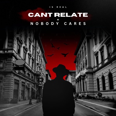 Can't Relate / Nobody Cares - Single
