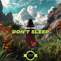 Don't Sleep - Single - Mak Sim