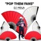 Pop Them Fans - DJ Mega lyrics