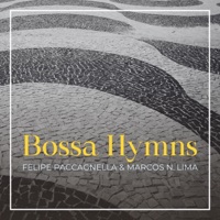 Bossa Hymns - Felipe Paccagnella & Marcos N. Lima