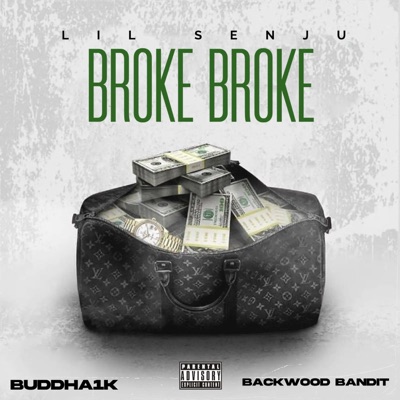 Broke Broke (feat. buddha1k & Backwood Bandit) - Single
