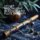 Velvet Moonlight Serenity and Flute Therapy