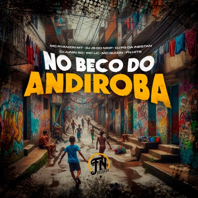 No Beco do Andiroba (feat. DJ JUNIN SD, Dj Pg Da Inestan, MC LC & Mc Guizin) - Single
