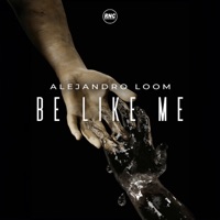 Be Like Me - Single - Alejandro Loom