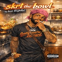 Skrt The Bowl - Single - Bink Baghdad