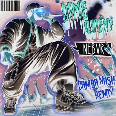 Dime Quién? (Remix) [2025 Remasterizada] [feat. Damba Nash] - Single