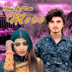 Hay Re Meri Moto