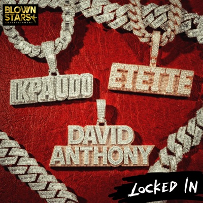 Locked In (feat. David Anthony. & Etette) - Single