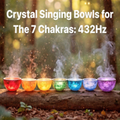 Crystal Singing Bowls for the 7 Chakras: 432Hz