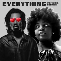 Everything (feat. Suurshi) - Single - Ifeme C.S.