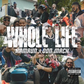 Whole Life (feat. DON MACK) Kamrun