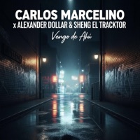Vengo De Ahí (feat. Carlos Marcelino & Sheng El Tracktor) - Single - Alexander dollar