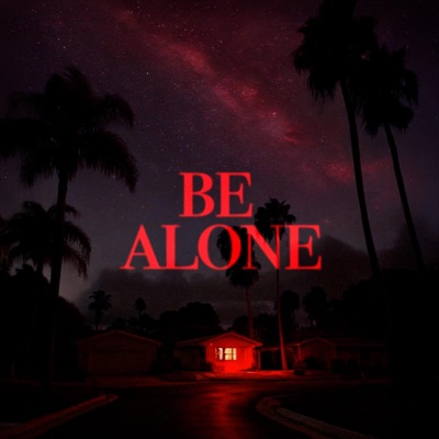 Be Alone - Single