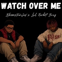 Watch Over Me (feat. Luh Rocket BANG) - Single - BlessedForGod