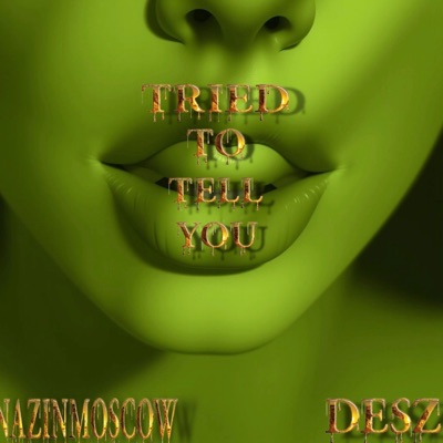 Tried to tell you (feat. Desz) - Single