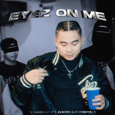 EYEZ ON ME (feat. OXON & Chosen 1) - Single