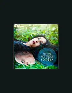 Ascolta When We Were Gods, guarda video musicali, leggi la biografia, vedi le date del tour & altro!