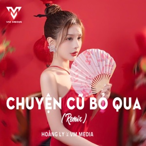 Chuyện Cũ Bỏ Qua (Remix)