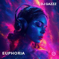 Euphoria - Single - DJ Gazzz