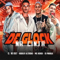 De Glock na Cinta (feat. Eo Marola) - Single - cl no beat, Rodolfo Alterado & mc herick