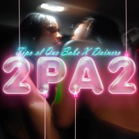 2 Pa 2 - Single - Tipo El Que Sabe & Dainero