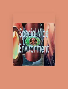 收听 Special Vibe Environment、观看音乐视频、阅读小传、查看巡演日期等 ！