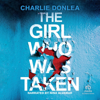 The Girl Who Was Taken - Charlie Donlea