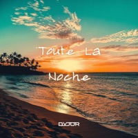 Toute La Noche - Single - Dyjor