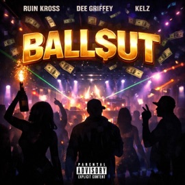 Ballout (feat. Dee Griffey & Kelz) Ruin Kross