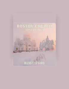 Rostov Church Mixed Choirを聴いたり、ミュージックビデオを鑑賞したり、経歴やツアー日程などを確認したりしましょう！