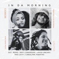 In Da Morning (feat. Jahia Uncan, May Cinamoon, Ras Levy & Carolina Huertas) - Single - Sgt. Remo